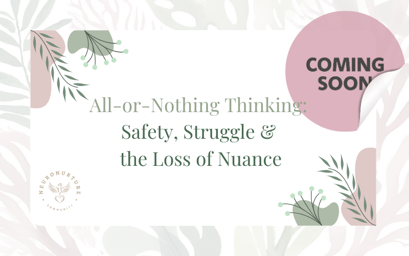 All-or-Nothing Thinking: Safety, Struggle & the Loss of Nuance