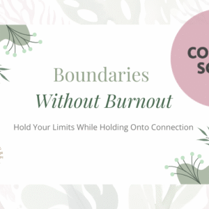 Boundaries Without Burnout