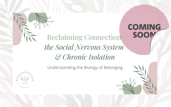 Reclaiming Connection: The Social Nervous System & Chronic Isolation