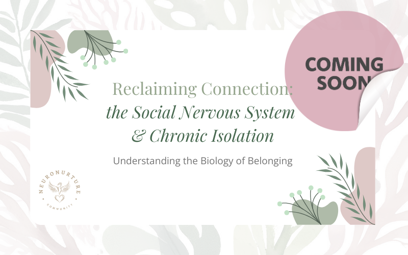 Reclaiming Connection: The Social Nervous System & Chronic Isolation